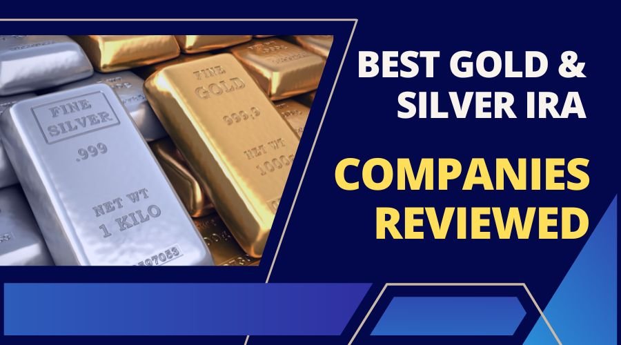 Best Gold & Silver IRA Companies Reviewed And Compared in 2023