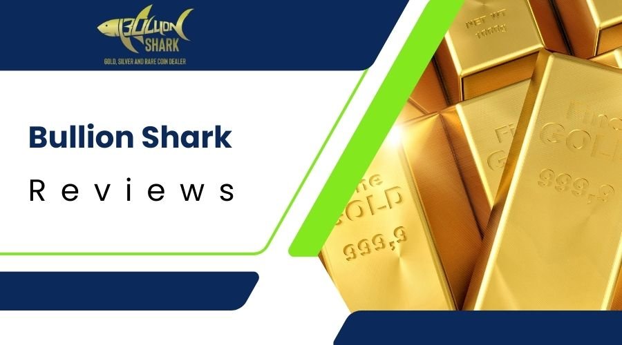 Bullion Shark Reviews 2023 Update On Fees, BBB & Scam Risk