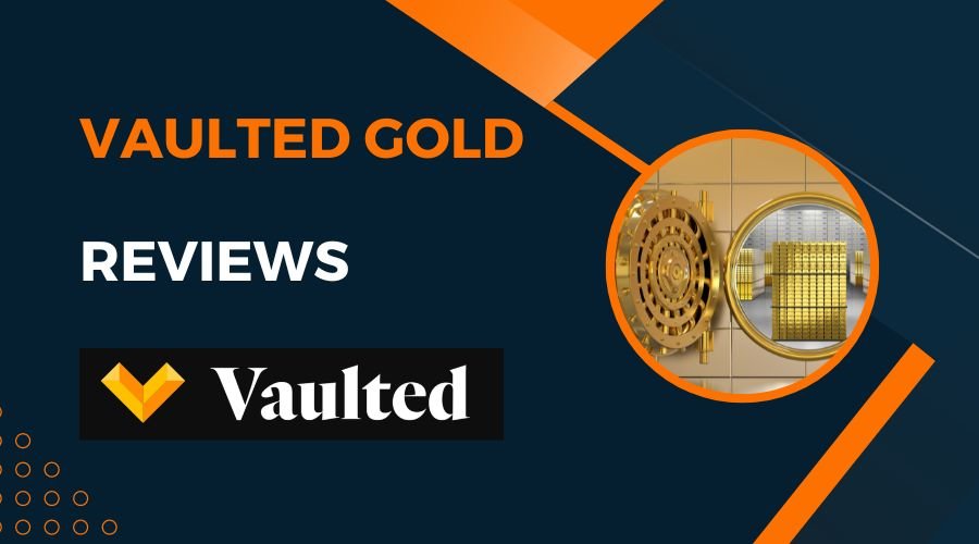 Vaulted Gold Reviews - 2023 Update On Fee's, BBB & Scam Risk